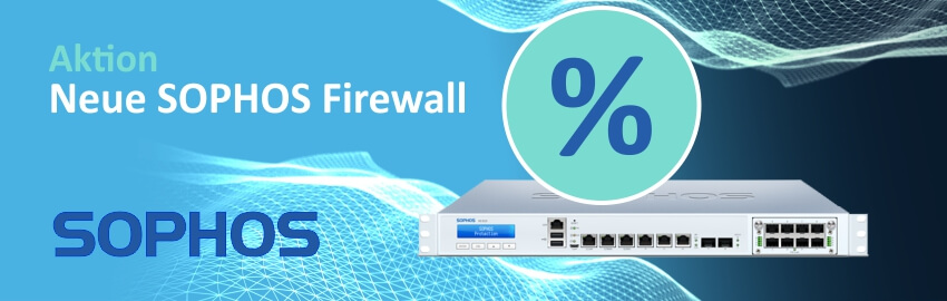 Aktion SOPHOS Firewall 2020/21